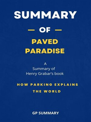 cover image of Summary of Paved Paradise by Henry Grabar--How Parking Explains the World